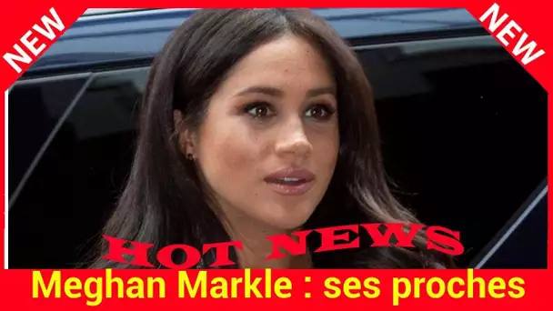 Meghan Markle : ses proches à son chevet à Frogmore