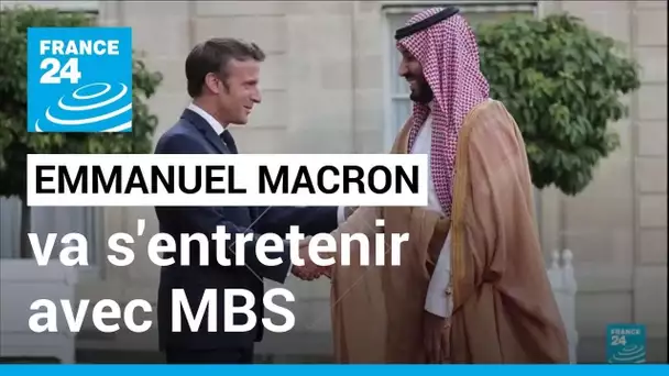 Emmanuel Macron va s'entretenir avec MBS : le prince héritier reçu à l'Elysée • FRANCE 24