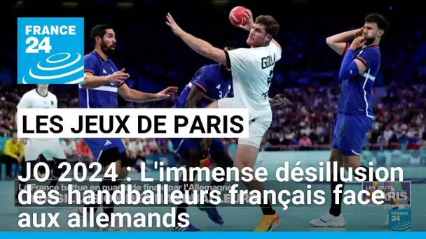 JO 2024 : L'immense désillusion des handballeurs français face aux allemands • FRANCE 24