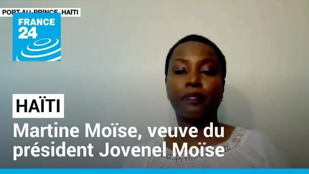 Martine Moïse, veuve du président haïtien Jovenel Moïse : "La vérité verra le jour" • FRANCE 24