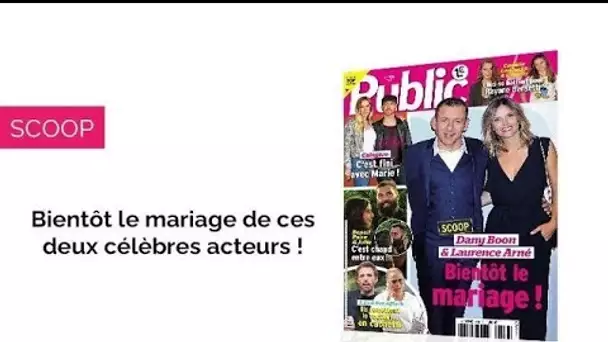Magazine Public – Dany Boon, bientôt le mariage avec Laurence !