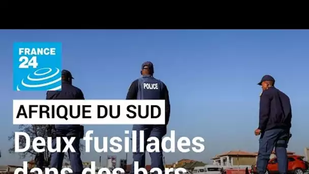 En Afrique du Sud, une vingtaine de morts après deux fusillades dans des bars • FRANCE 24