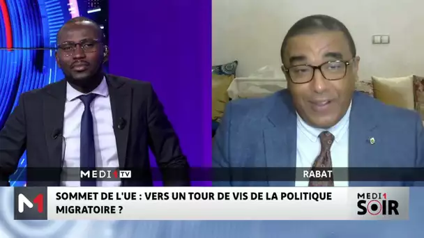 Migration : Le point sur le sommet des membres de l’UE avec Zakaria Aboudahab