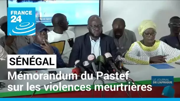 Sénégal : mémorandum du Pastef, des "preuves de la responsabilité" du gouvernement • FRANCE 24