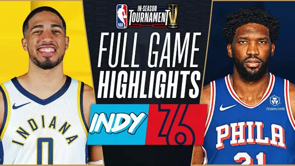 PACERS at 76ERS | NBA IN-SEASON TOURNAMENT 🏆 | FULL GAME HIGHLIGHTS | November 14, 2023