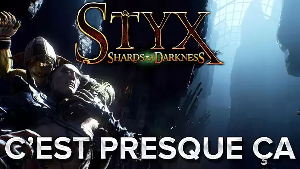 Styx: Shards of Darkness #2 : C&#039;est presque ça