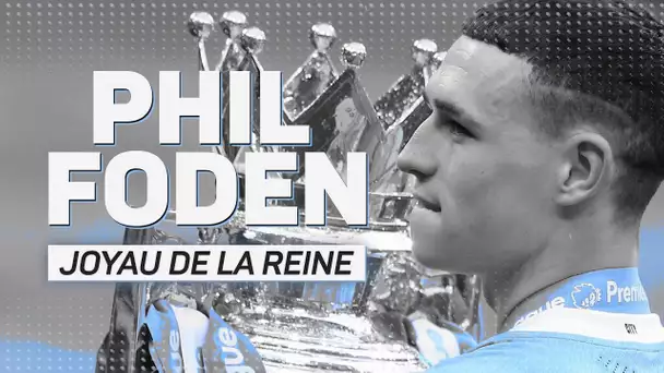 🇬🇧 Manchester City 👑 Phil Foden, le joyau de la reine