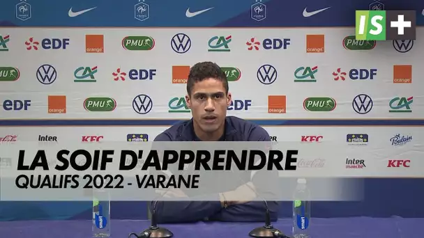 La soif d'apprendre de Varane