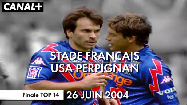 J-15 | Stade Français / USA Perpignan - Finale TOP 14 (2004)