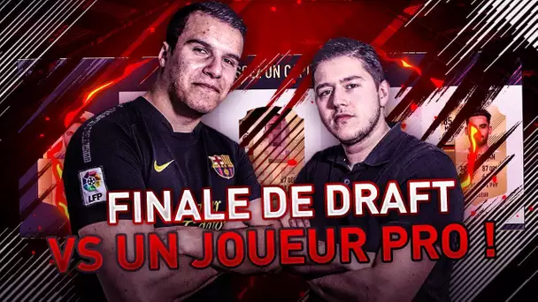 FIFA 18 - FINALE DE DRAFT VS UN JOUEUR PRO !