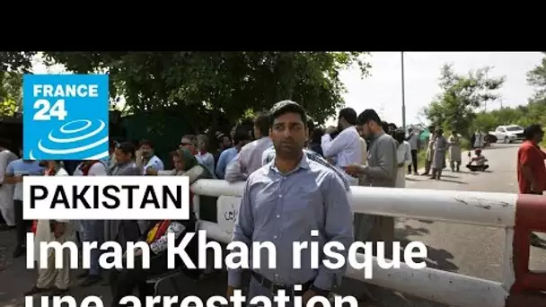 Au Pakistan, l'ex-Premier ministre Imran Khan risque une arrestation pour trahison • FRANCE 24