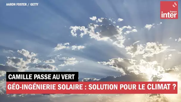 La géo-ingénierie solaire est-elle une solution pour le climat ?