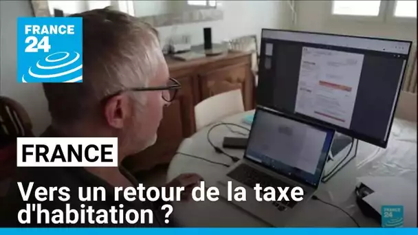 France : vers un retour de la taxe d'habitation ? • FRANCE 24