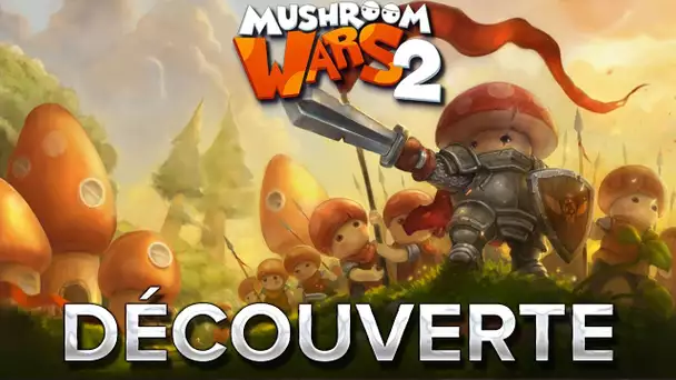 Mushroom Wars 2 #1 : Découverte