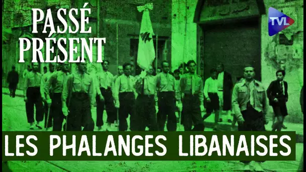 De la création des Phalanges libanaises à l'indépendance du Liban - Le Nouveau Passé-Présent - TVL