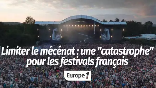 "Limiter le mécénat en France, ce serait catastrophique" pour les festivals français