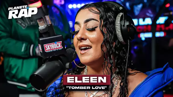 [EXCLU] Eleen - Tomber love #PlanèteRap