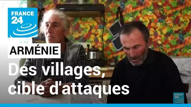 En Arménie, les habitants des villages durement touchés par les combats • FRANCE 24