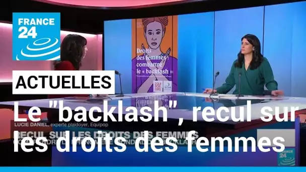 Le "backlash", recul sur les droits des femmes • FRANCE 24