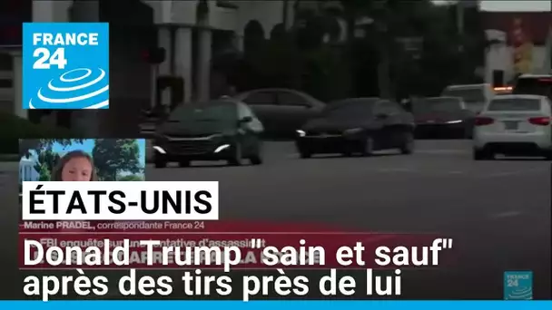 Donald Trump "sain et sauf" après des tirs près de lui, le FBI enquête sur une tentative d'assasinat