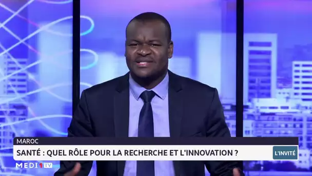 Santé : quel rôle pour la recherche et innovation ? Réponse Abdallah Baddou