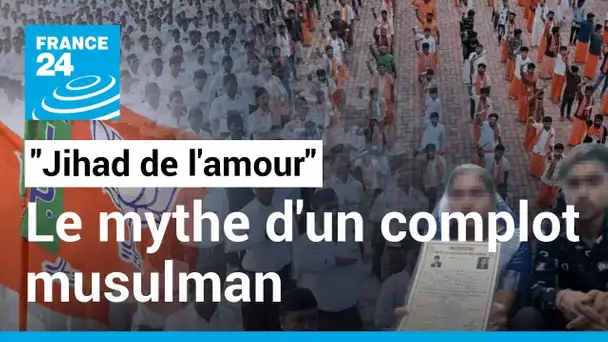 Le jihad de l’amour : Comment une théorie du complot alimente la haine contre les musulmans en Inde