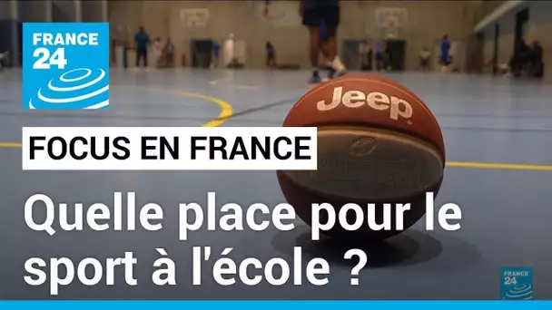 Sport à l'école : l'EPS, mal-aimée de l'enseignement en France ? • FRANCE 24