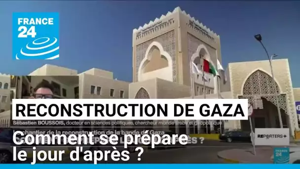 Reconstruction de la bande de Gaza : comment se prépare le jour d'après ? • FRANCE 24