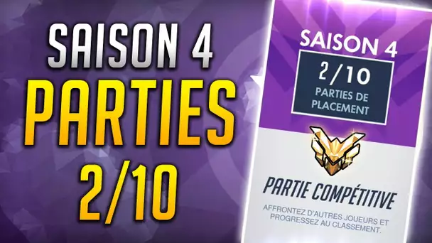 PARTIES DE PLACEMENT 2/10 | Saison 4 - Overwatch