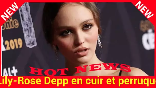 Lily-Rose Depp en cuir et perruque noire : ce look détonant qui surprend