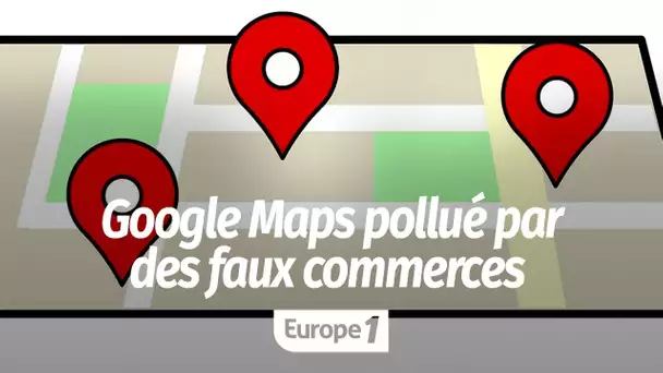 Comment des millions de fausses entreprises essayent de nous arnaquer sur Google Maps