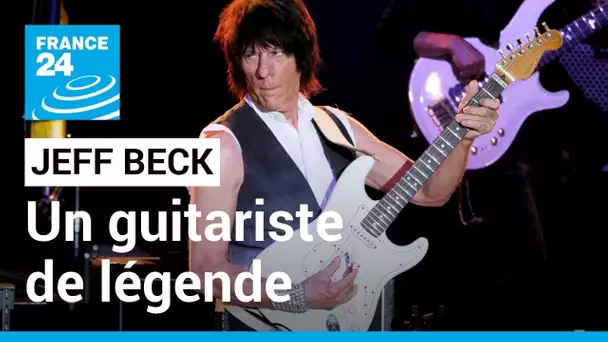 Jeff Beck, guitariste de légende, est mort à l'âge de 78 ans • FRANCE 24