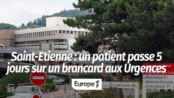 Saint-Etienne : un patient passe 5 jours sur un brancard aux Urgences, où la situation est au bor…