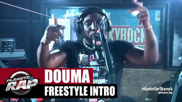 Douma "Freestyle intro" #PlanèteRap