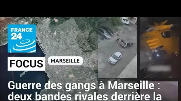 Guerre des gangs à Marseille : deux bandes rivales derrière la flambée de violence • FRANCE 24