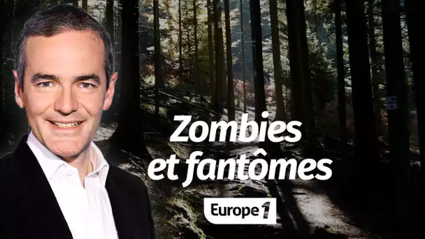 Au cœur de l'Histoire: Zombies et fantômes (Franck Ferrand)