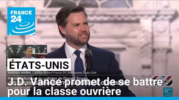 Convention républicaine, jour 3 : J.D. Vance promet de se battre pour la classe ouvrière