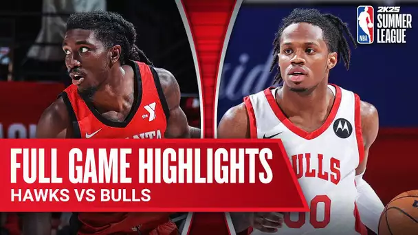 HAWKS vs BULLS | NBA SUMMER LEAGUE | FULL GAME HIGHLIGHTS