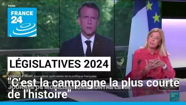 Législatives : "C'est la campagne la plus courte de l'histoire" • FRANCE 24