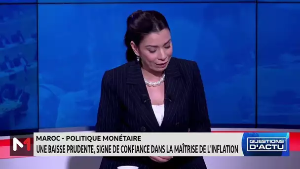 #QuestionsDactu.. Le point sur la politique monétaire au Maroc