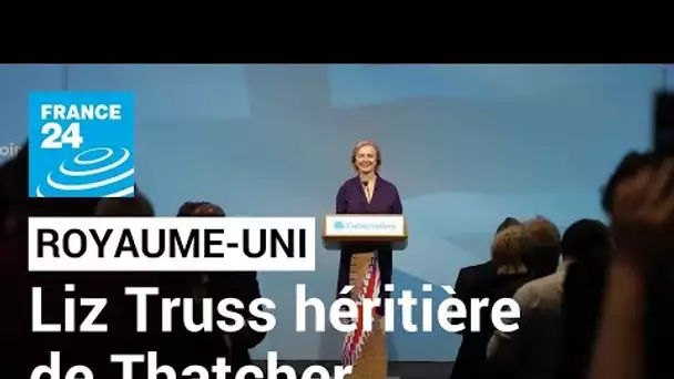 Liz Truss, l’héritière du thatchérisme pour succéder à Boris Johnson • FRANCE 24