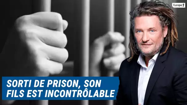 Olivier Delacroix (Libre antenne) - Sorti de prison, elle s’inquiète pour son fils incontrôlable