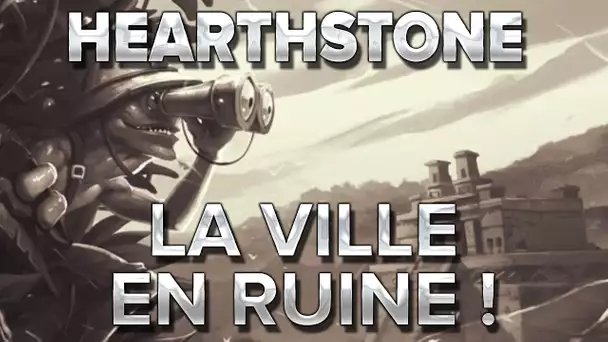 Hearthstone : La ville en ruine!