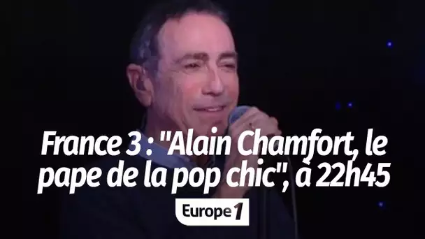 France 3 : "Alain Chamfort, le pape de la pop chic", à 22h45