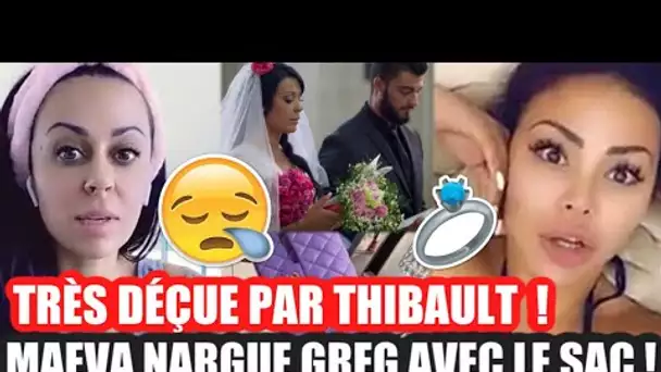 SHANNA KRESS TRÈS DÉÇUE DE THIBAULT APRÈS LE MARIAGE 😰💍, MAEVA NARGUE GREG ET LE SAC CHANEL A 4500€