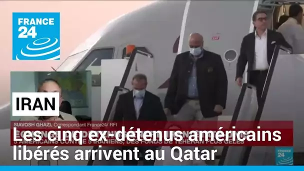 Les cinq ex-détenus américains libérés par l'Iran arrivent au Qatar • FRANCE 24