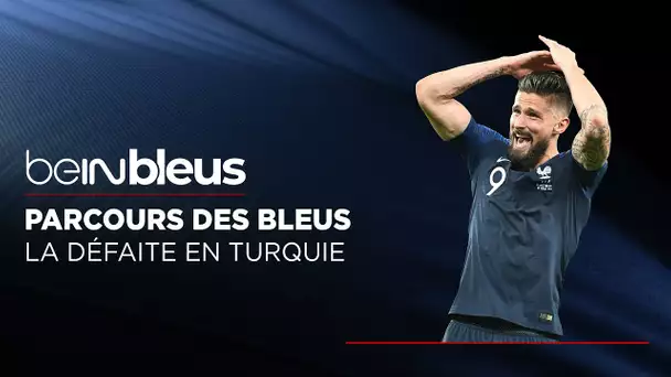 beIN BLEUS : Retour sur la douloureuse défaite de la France en Turquie !