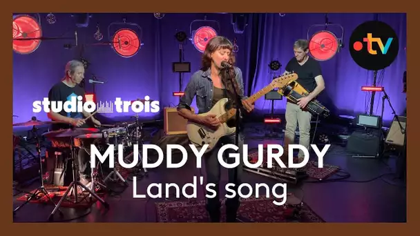 Studio trois. Muddy Gurdy interprète : Land's song