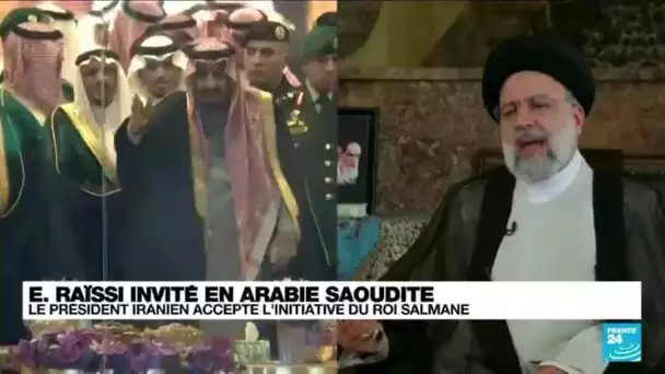 Iran / Arabie saoudite : Ebrahim Raissi invité en Arabie saoudite • FRANCE 24