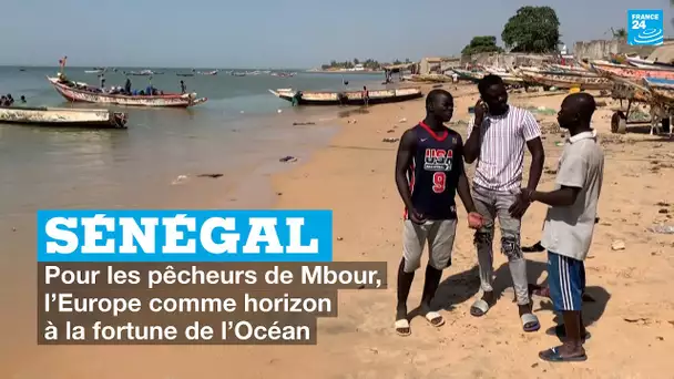 Ces jeunes pêcheurs sénégalais prêts à risquer leur vie pour rejoindre l’Europe par la mer